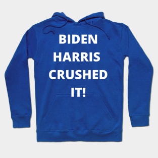 BIDEN HARRIS CRUSHED IT! Hoodie